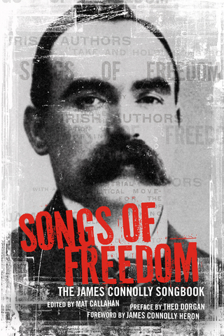 Songs Of Freedom - Mat Callahan; James Connolly