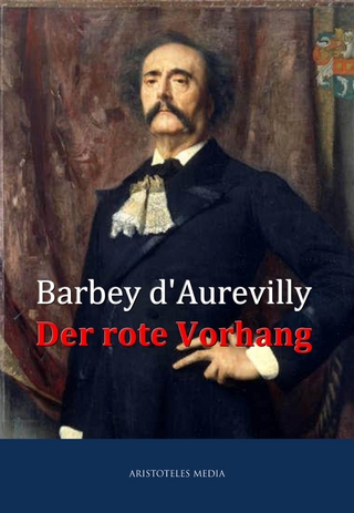 Der rote Vorhang - Jules Amédée Barbey d' Aurevilly