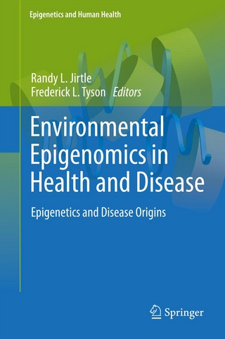 Environmental Epigenomics in Health and Disease - Randy L Jirtle; Frederick L. Tyson