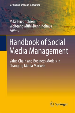 Handbook of Social Media Management - Mike Friedrichsen; Wolfgang Mühl-Benninghaus