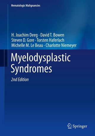 Myelodysplastic  Syndromes - H. Joachim Deeg; David T. Bowen; Steven D. Gore; Torsten Haferlach; Michelle M. Le Beau; Charlotte Niemeyer
