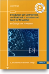 Schaltungen der Elektrotechnik und Elektronik – verstehen und lösen mit NI Multisim - Jürgen Liepe