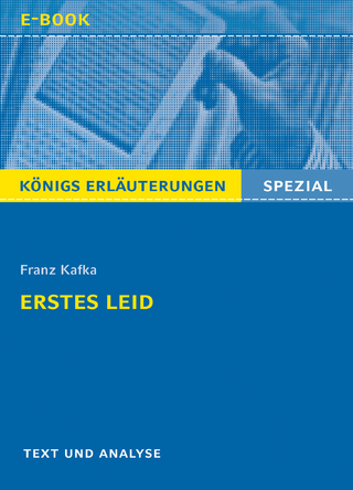Erstes Leid von Franz Kafka. Königs Erläuterungen Spezial. - Franz Kafka