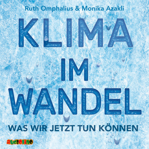 Klima im Wandel - Ruth Omphalius, Monika Azakli