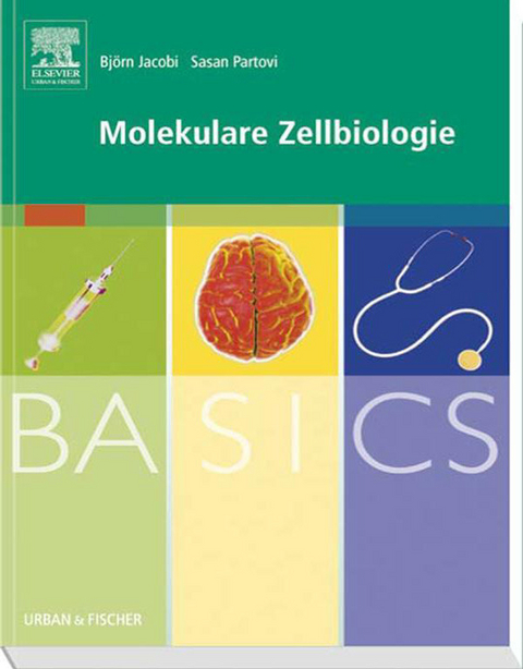 BASICS Molekulare Zellbiologie -  Björn Jacobi,  Sasan Partovi