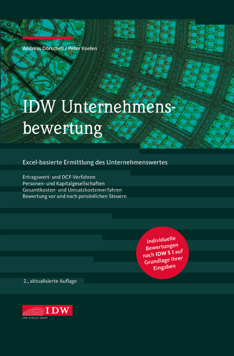 IDW Unternehmensbewertung, 2. Aufl. - Andreas Dörschell, Peter Koelen, Katharina Luig