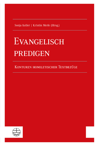 Evangelisch predigen - Sonja Keller; Kristin Merle