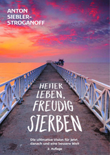 HEITER LEBEN, FREUDIG STERBEN - Anton Siebler-Stroganoff