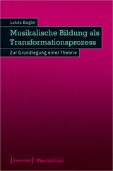 Musikalische Bildung als Transformationsprozess - Lukas Bugiel