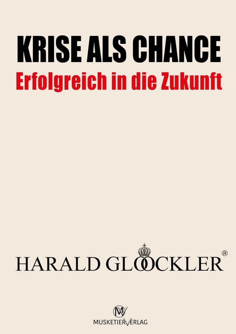 Krise als Chance - Erfolgreich in die Zukunft - Harald Glööckler
