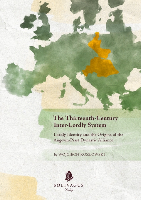 The Thirteenth-Century Inter-Lordly System. - Wojciech Kozłowski
