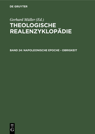 Theologische Realenzyklopädie / Napoleonische Epoche - Obrigkeit - Gerhard Müller