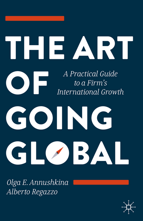 The Art of Going Global - Olga E. Annushkina, Alberto Regazzo