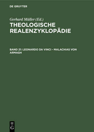 Theologische Realenzyklopädie / Leonardo da Vinci - Malachias von Armagh - Gerhard Müller