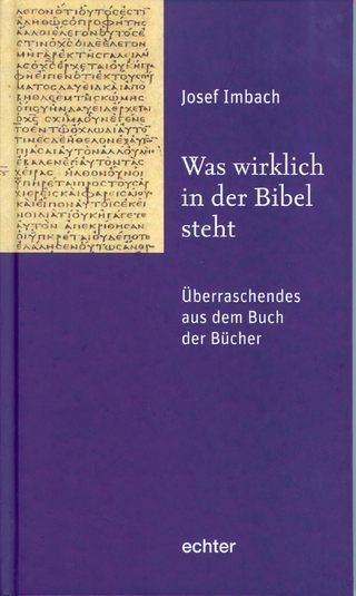 Was wirklich in der Bibel steht - Josef Imbach