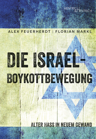 Die Israel-Boykottbewegung - Alex Feuerherdt; Florian Markl