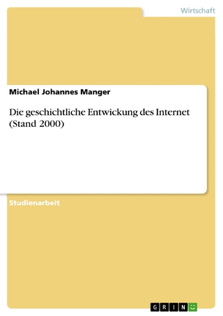 Die geschichtliche Entwickung des Internet (Stand 2000) - Michael Johannes Manger