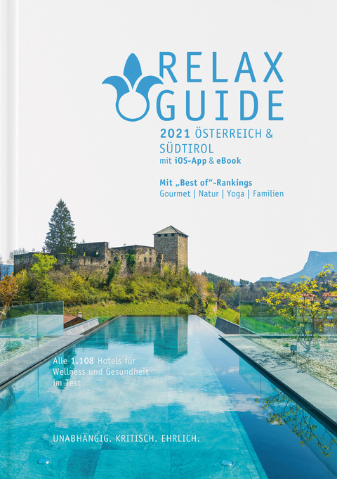 RELAX Guide 2021 Österreich & Südtirol, kritisch getestet: alle Wellness- und Gesundheitshotels. - Christian Werner