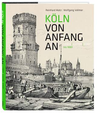 Köln von Anfang an - Reinhard Matz; Wolfgang Vollmer