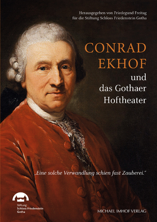 Conrad Ekhof und das Gothaer Hoftheater - Friedegund Freitag