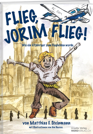 Flieg, Jorim flieg - Matthias F. Steinmann