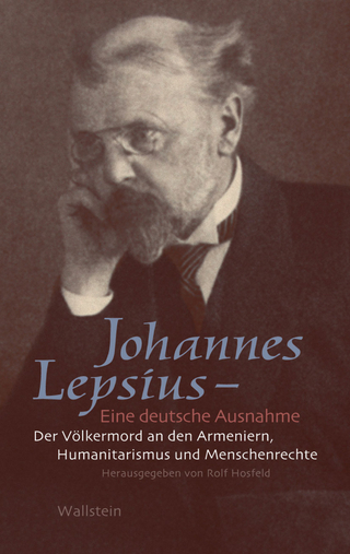 Johannes Lepsius - Eine deutsche Ausnahme - Rolf Hosfeld