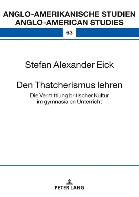 Den Thatcherismus lehren - Stefan Alexander Eick