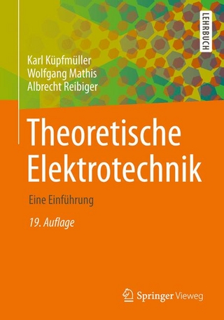 Theoretische Elektrotechnik - Karl Küpfmüller; Wolfgang Mathis; Albrecht Reibiger