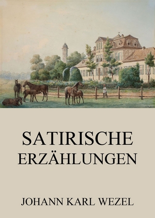 Satirische Erzählungen - Johann Karl Wezel