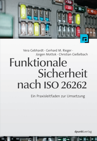 Funktionale Sicherheit nach ISO 26262 - Vera Gebhardt; Gerhard M. Rieger; Jürgen Mottok; Christian Gießelbach