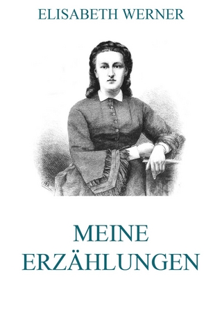 Meine Erzählungen - Elisabeth Werner