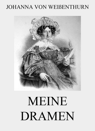 Meine Dramen - Johanna von Weißenthurn