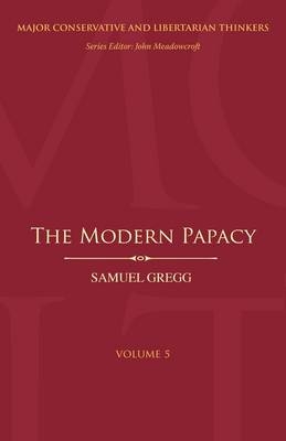 Modern Papacy - Gregg Samuel Gregg