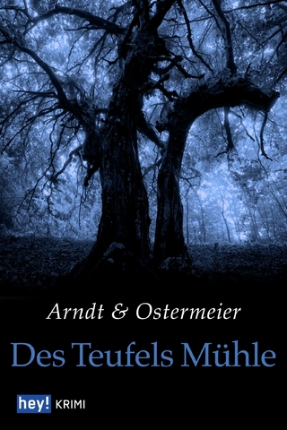 Des Teufels Mühle - Ottilie Arndt; Lydia Ostermeier