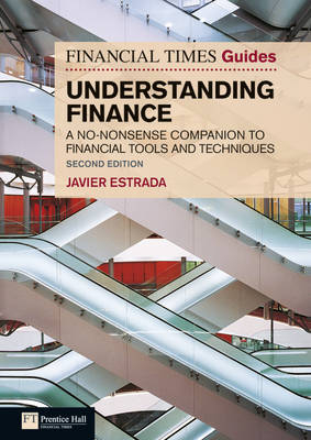 Financial Times Guide to Understanding Finance, The - Javier Estrada