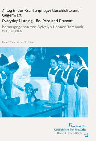 Alltag in der Krankenpflege: Geschichte und Gegenwart - Sylvelyn Hähner-Rombach