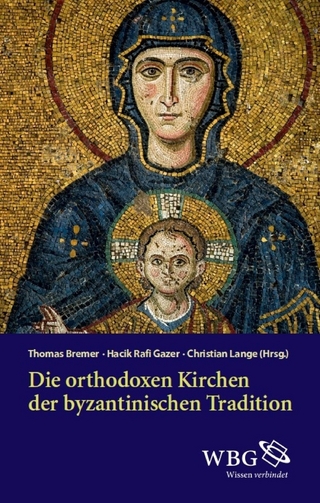 Die orthodoxen Kirchen der byzantinischen Tradition - Christian Lange; Hacik Rafi Gazer; Thomas Bremer