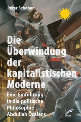 Die Überwindung der kapitalistischen Moderne - Peter Schaber