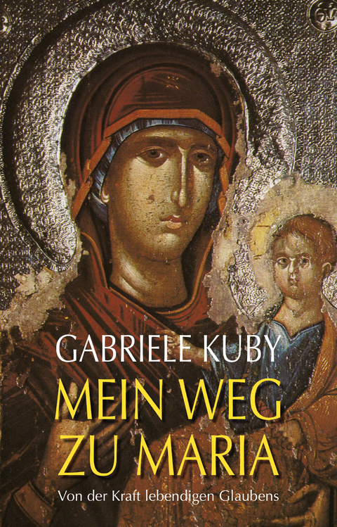 Mein Weg zu Maria - Gabriele Kuby