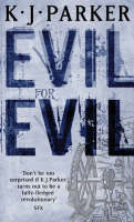 Evil For Evil -  K. J. Parker