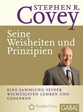 Stephen R. Covey - Seine Weisheiten und Prinzipien - Stephen R. Covey