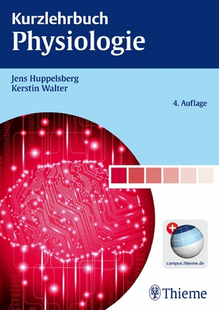 Kurzlehrbuch Physiologie - Jens Huppelsberg; Kerstin Walter