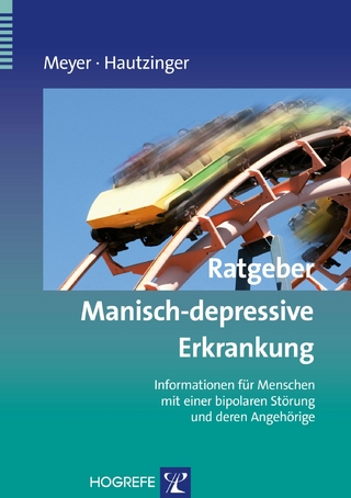 Ratgeber Manisch-depressive Erkrankung - Thomas D. Meyer; Martin Hautzinger