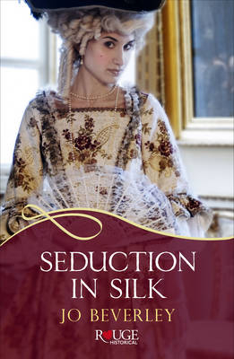 Seduction in Silk: A Rouge Regency Romance - Jo Beverley