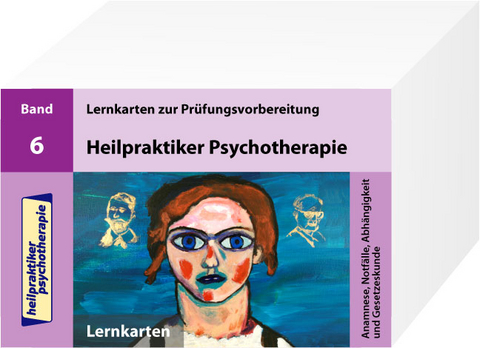 Heilpraktiker Psychotherapie - 200 Lernkarten - Anamnese, Notfälle, Abhängigkeit und Gesetzeskunde (Teil 6) - Marcus Mery