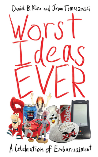 Worst Ideas Ever - Daniel B. Kline; Jason Tomaszewski