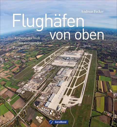 Flughäfen von oben - Andreas Fecker