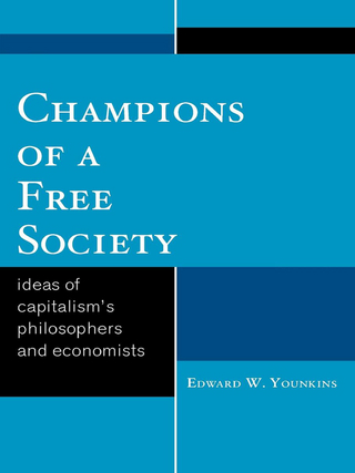 Champions of a Free Society - Edward Wayne Younkins