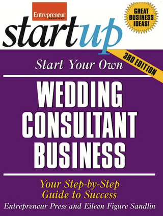 Start Your Own Wedding Consultant Business - The Staff of Entrepreneur Media; Eileen Figure Sandlin