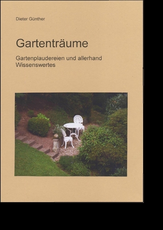 Gartenträume - Dieter Günther